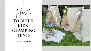 How to Make a Kids Glamping Tent
