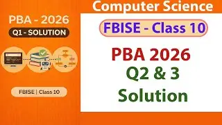 FBISE Class 10 PBA 2026 Question No. 2 & 3 Solution | Computer Science SSC-II Practical Explained