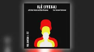 Phil Dawson Quintet, Dele Sosimi & Biola Dosunmu - ILE (IYES&Aring;) [feat. Rowland Sutherland]
