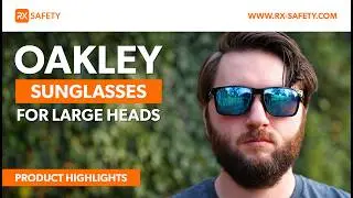 Best Oakley Sunglasses For Big Heads | RX Safety