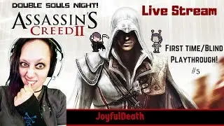 (PC) Assassin's Creed II Live Stream Blind Play through/ Gameplay #5 DOUBLE SOULS NIGHT