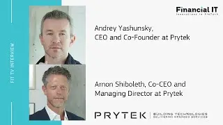 Financial IT Interview with Andrey Yashunsky and Arnon Shiboleth at Prytek