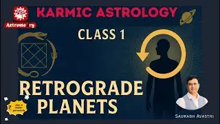 Secrets of Retrograd Planets - Karmic Astrology Course Class 1 - Join @ Rs.2000/- per month