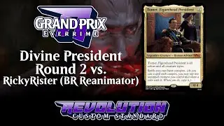[GP Everrime] Divine President R2 vs BR Reanimator [REV Custom MTG]