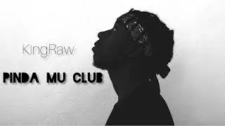KingRaw - Pinda Mu Club [Audio]
