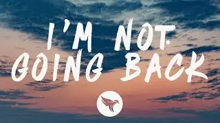 Kina, Mokita - I'm Not Going Back (Lyrics)