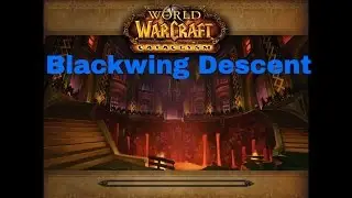 Cataclysm Raid: Blackwing Descent