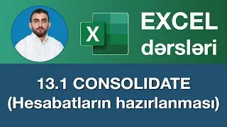 Excel dərsləri - 13.1 CONSOLIDATE (Excel raporları) | CONSOLIDATE - Excelde hesabat hazırlamaq
