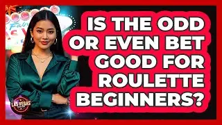 Is The Odd Or Even Bet Good For Roulette Beginners?
