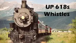Whistles Of Union Pacific 618