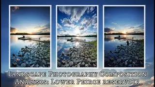 Landscape Photography Composition Analysis: Lower Peirce Reservoir