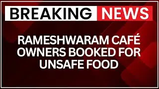 Exclusive: Bengaluru&rsquo;s Rameshwaram Caf&eacute; Faces FIR Over Hygiene Lapse, False Extortion Claim | NewsX