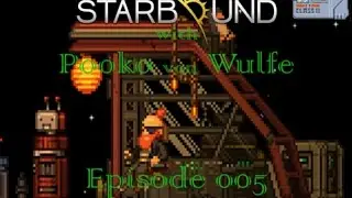 Starbound Gameplay with Pooko von Wulfe - Episode 005:  Poop aliens, and Technical Difficulties!