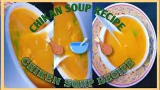 |💥चिकन सूप रेसीपी 🍲|हेल्थ के लिए बहुत अच्छा|और आसानी से बनने वाली रेसिपी 💯स्वदिष्ट और टेस्टी रेसिपी 