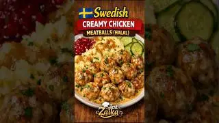Swedish Style Creamy Chicken Meatballs (Halal) | Authentic European Recipe | Text Zaika