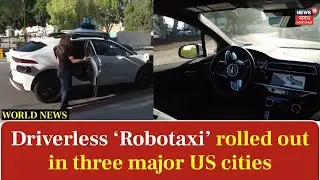 Driverless Robotaxi rolled out in three major US cities N18G