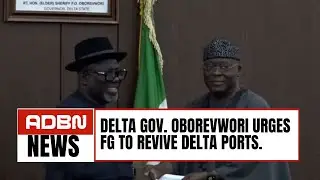Delta Gov. Oborevwori Urges FG To Revive Delta Ports