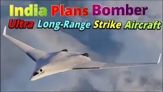 India Plans Ultra Long Range Strike  Stealth Bomber