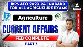 Feb Complete Agriculture Current Affairs 2023 #3 | By Sandeep Samal | IBPS AFO 2023 and NABARD