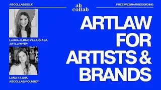 Artist Rights & Contracts: Art Law for Artist-Brand Collaborations | Webinar @abcollab.co.uk