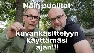 Näin kuvankäsittelyaika puolittuu!!!