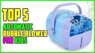 TOP 5 Best Automatic Bubble Blower for Kids 2025
