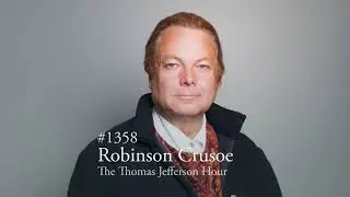 #1358 Robinson Crusoe | The Thomas Jefferson Hour