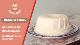 GELATINA DE GUANABANA EN MENOS DE 10 MINUTOS [RECETA FACIL PARA PRINCIPIANTES]