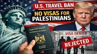 U.S. Travel Ban 2026: Palestinians Face Near-Total Visa Shutdown