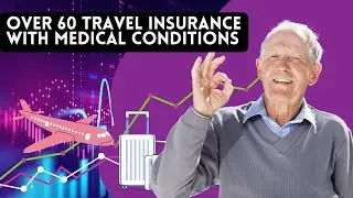 Travel Insurance Over 60 with Medical Conditions | Best UK Options Explained