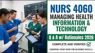 NURS 4060 Managing Health Information & Technology Q & A w/ Rationales 2026 (Complete And Verified