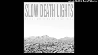 Slow Death Lights - Broken Spirit Desert Nightmare - Dirty Chores & The Watermill - FULL EP