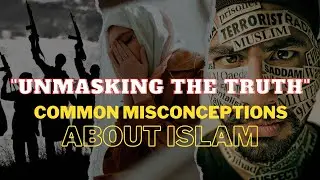Top Misconception About Islam ❗️ UNVEILING THE TRUTH