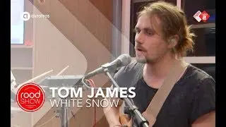 Tom James - 'White Snow' live @ Roodshow Late Night