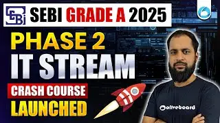 SEBI Grade A 2025 &ndash; IT Stream Phase 2 Crash Course Launched!