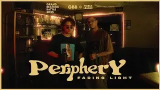 Periphery | GBB25: World League Tag Team Wildcard | Fading light