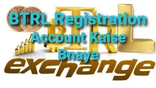 BTRL Exchange Registration. BTRL account kaise banaye.