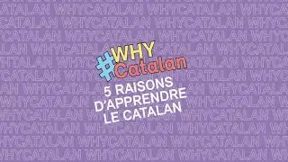 #WHYCatalan - Des raisons d'apprendre le catalan. Institut Ramon Llull [FR]