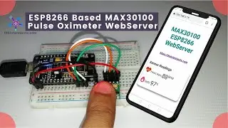 MAX30100 Pulse Oximeter Webserver using NodeMCU ESP8266