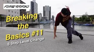 Breaking the Basics #11 - Intermediate Footwork: Level Change 6 Step
