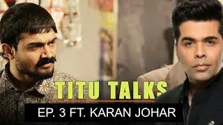 BB Ki Vines- | Titu Talks- Episode 3 ft. Karan Johar |