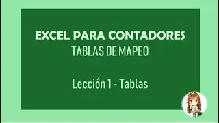 EXCEL PARA CONTADORES - LECCI&Oacute;N 1: TABLAS