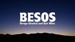BESOS (Lyrics) by Shreya Ghoshal and Karl Wine ft. Jacqueline Fernandez and Shikhar Dhawan.