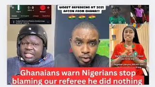 Ghanaians warn Nigerians to stop blaming their referee but rather blame your players 😱
