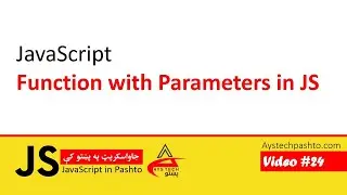 24. Function with Parameters | JavaScript | JavaScript in Pashto