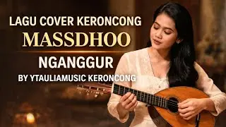 NGANGGUR – MASSDHOO | Keroncong Modern Adem, Bikin Hati Tenang