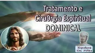 Tratamento e Cirurgia Espiritual, Equipe Dr. Fritz, REPRISE, Ari Lima