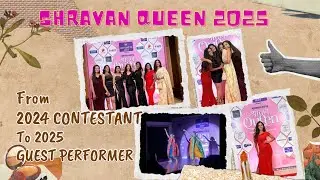 2024 CONTESTANT➡️2025 GUEST PERFORMER | SHRAVAN QUEEN REUNION & STAGE COMEBACK 💃