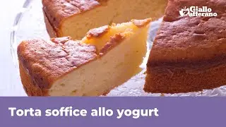 TORTA SOFFICE ALLO YOGURT - Facile e veloce, con yogurt greco