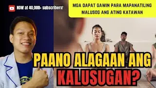 Paano Alagaan ang Kalusugan? | Daily Health Tips para sa Malakas na Katawan at Malusog na Pamumuhay